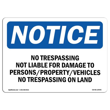 Signmission OSHA Notice Sign, 12" Height, 18" Width, No Trespassing Not Liable For Damage To Sign, Landscape OS-NS-D-1218-L-14946
